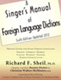 A Singers Manual of Foreign Language Dictions, by Richard F Sheil, PhD. Click on this image to read more about this title or to purchase it.