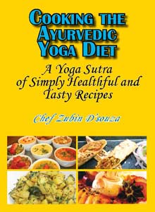 cover art of Chef Zubin D'Souza's Cooking the Ayurvedic Yoga Diet