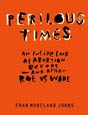 Perilous Times by Fran Moreland Johns. Click on this image to read more about this title or to purchase it.