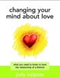 Changing Your Mind About Love: What You Need to Know to Have the Relationship of a Lifetime by Judy Kelpsas and Tina Birnbaum. Click on this image to read more about this title or to purchase it.