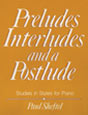 Preludes, Interludes, and a Postlude 2010 edition, by Paul Sheftel. Click on this image to read more about this title or to purchase it.